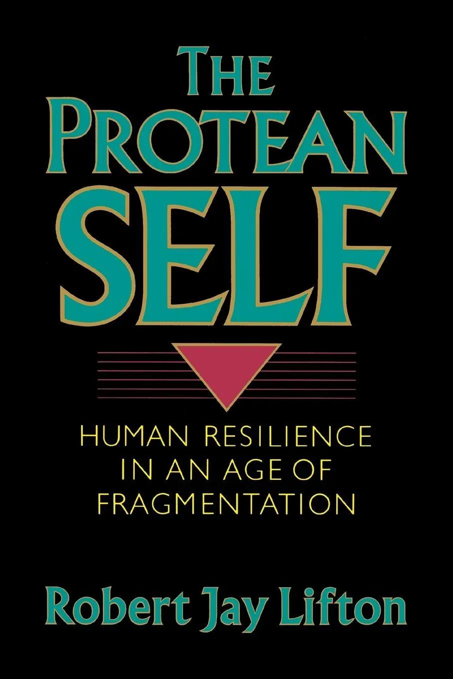 Cover: 9780465064212 | Protean Self | Human Resilience in an Age of Fragmentation | Lifton