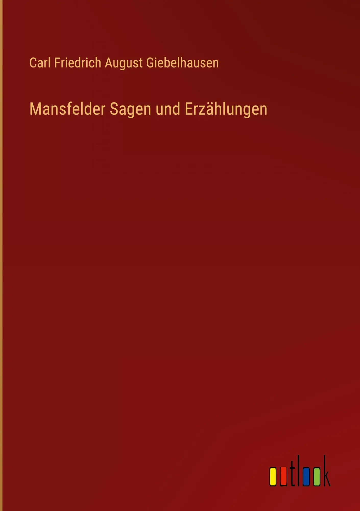 Cover: 9783368504212 | Mansfelder Sagen und Erzählungen | Carl Friedrich August Giebelhausen