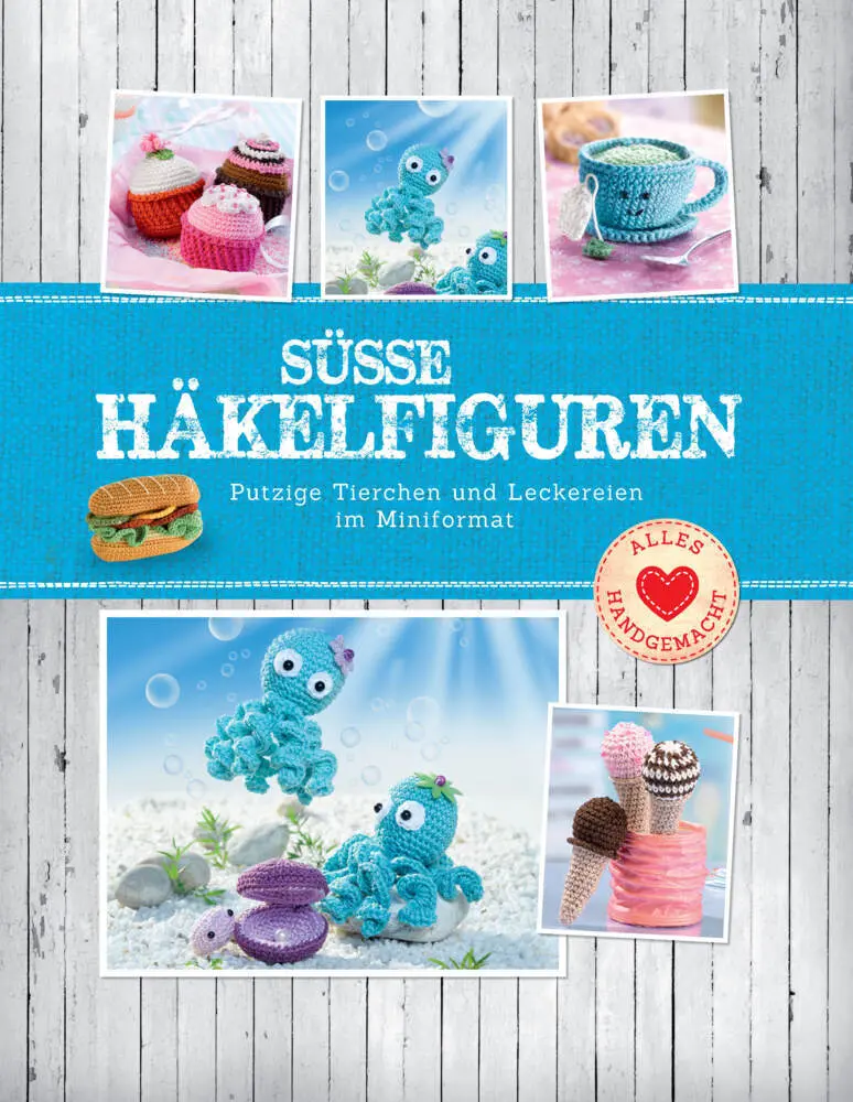 Cover: 9783625214212 | Süße Häkelfiguren | Putzige Tierchen und Leckereien im Miniformat