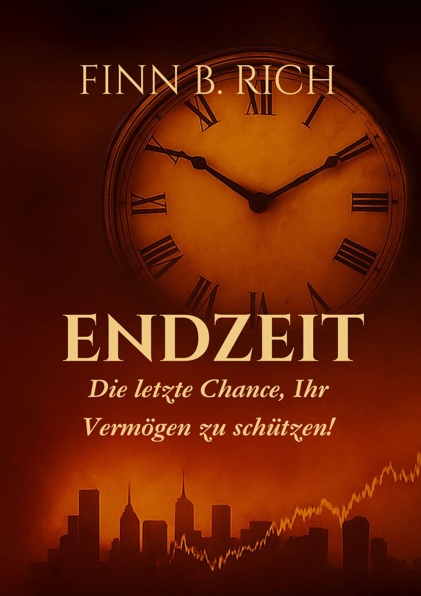 Cover: 9783695134212 | Endzeit | Die letzte Chance, Ihr Vermögen zu schützen! | Finn B. Rich