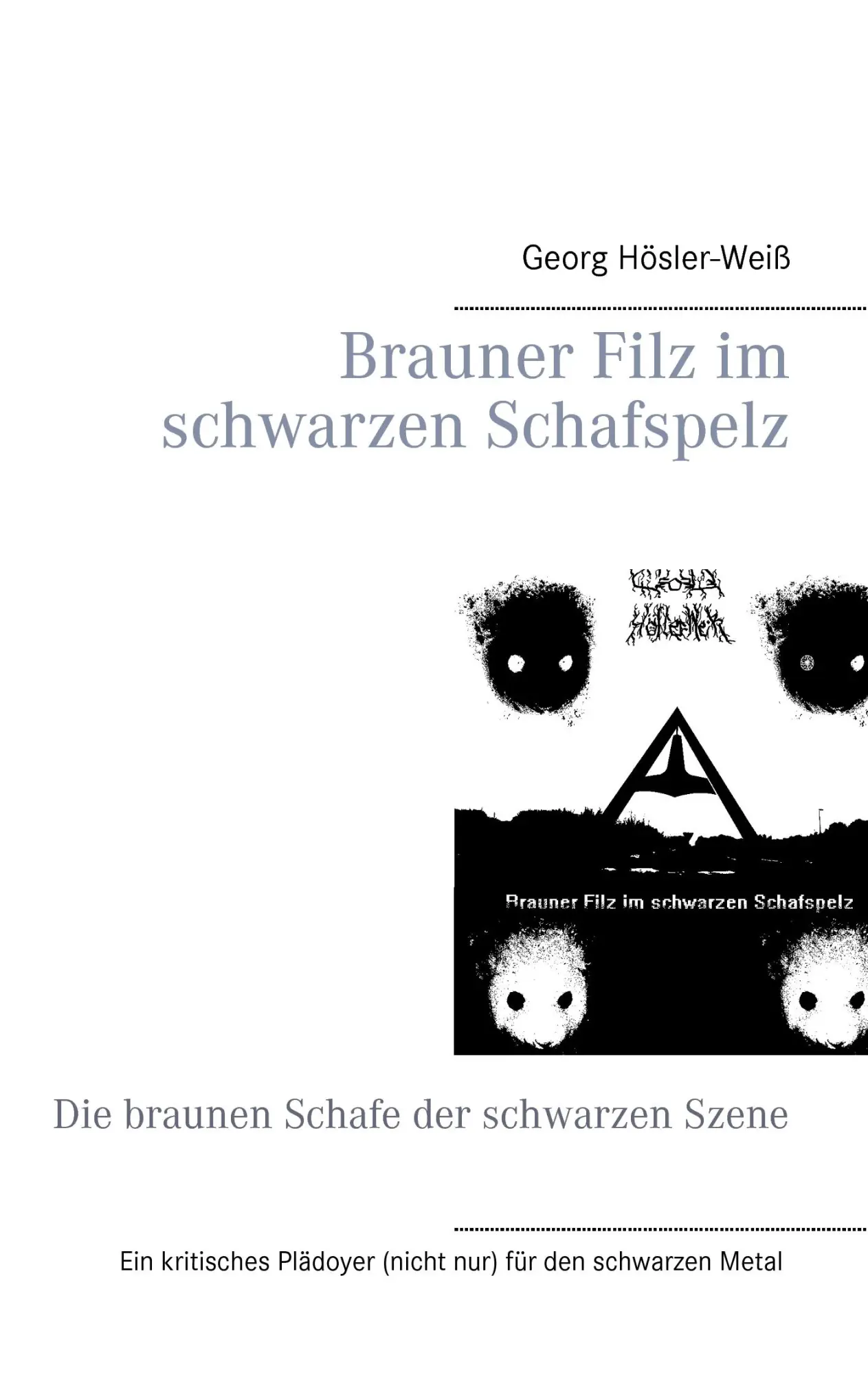 Cover: 9783735724212 | Brauner Filz im schwarzen Schafspelz | Georg Hösler-Weiß | Taschenbuch