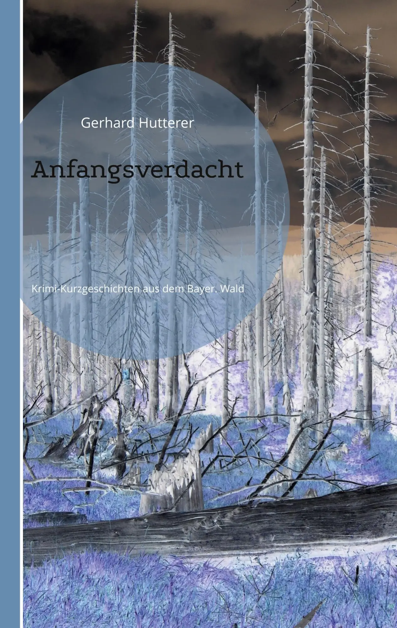 Cover: 9783750404212 | Anfangsverdacht | Krimi-Kurzgeschichten aus dem Bayerischen Wald