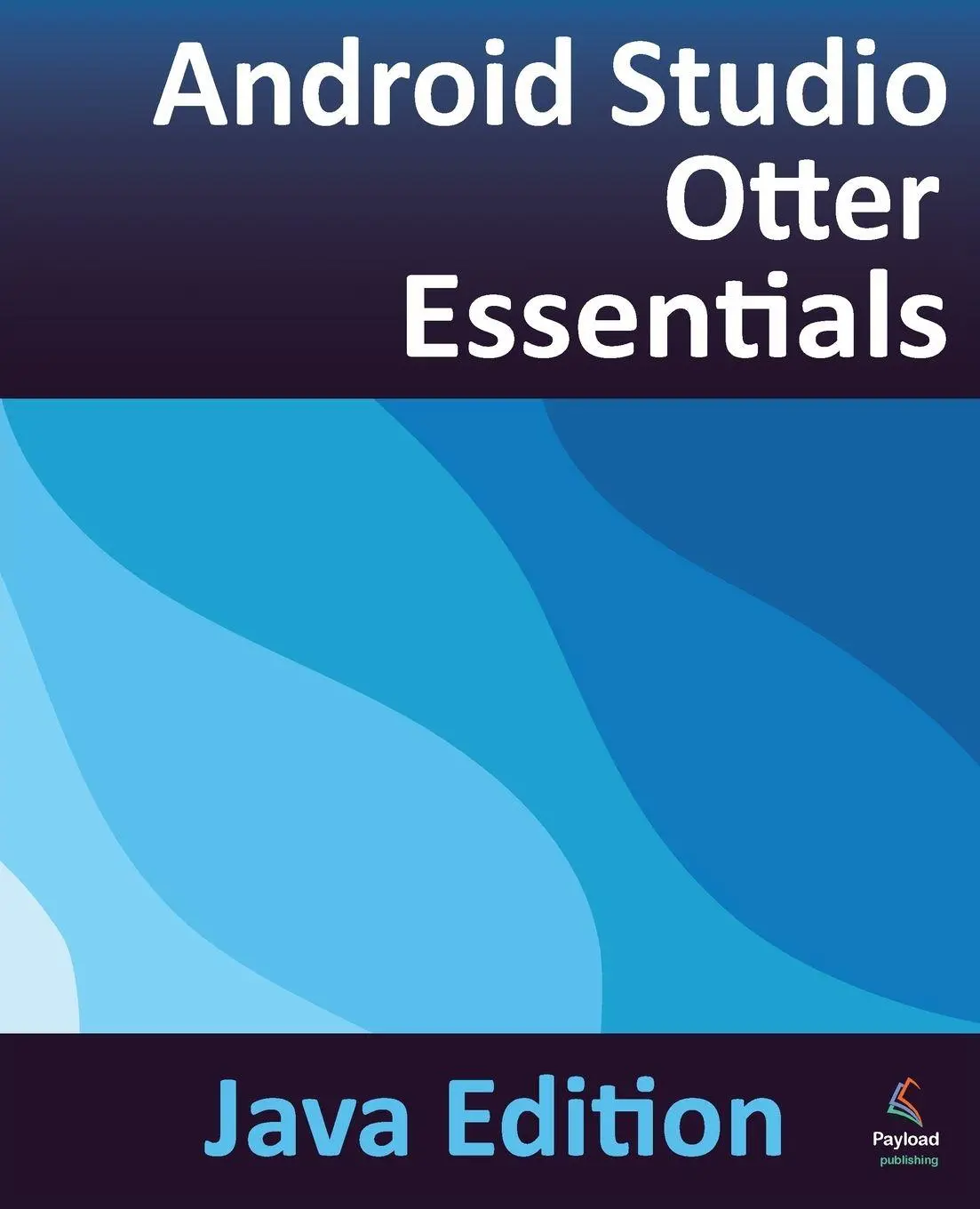 Cover: 9781965764312 | Android Studio Otter Essentials - Java Edition | Neil Smyth | Buch