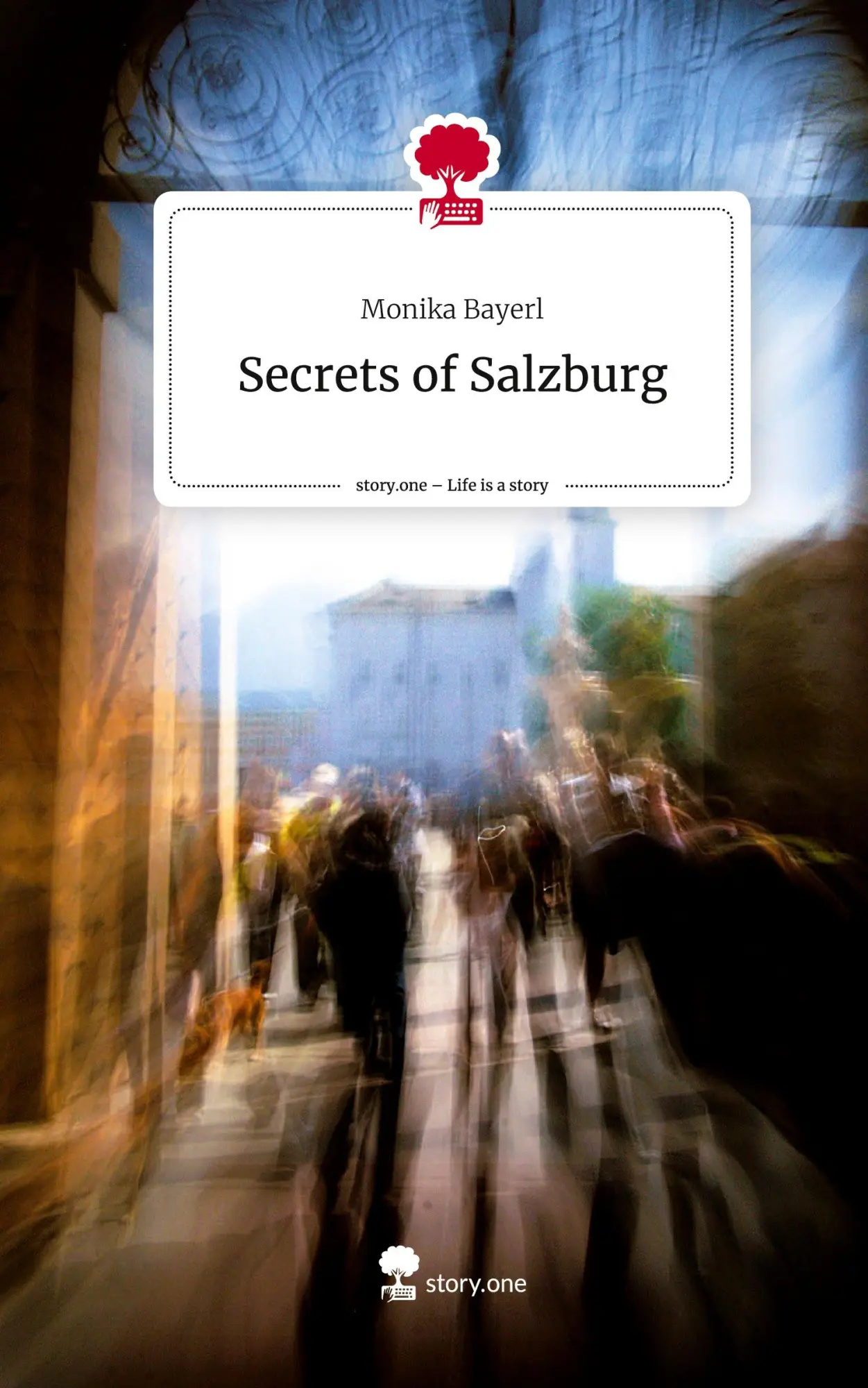 Cover: 9783711574312 | Secrets of Salzburg. Life is a Story - story.one | Monika Bayerl