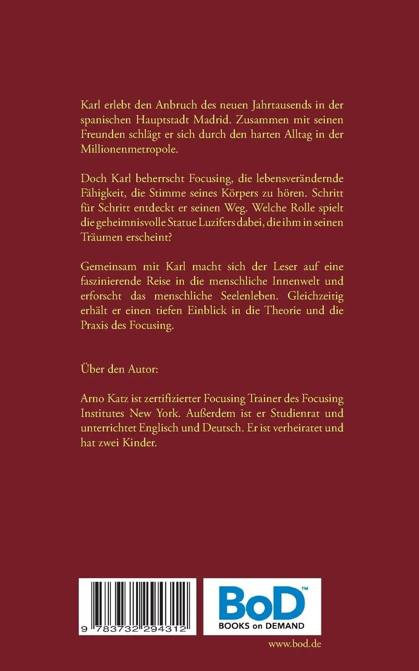 Rückseite: 9783732294312 | Durchs Leben mit Focusing | Ein Kurzroman | Arno Katz | Taschenbuch