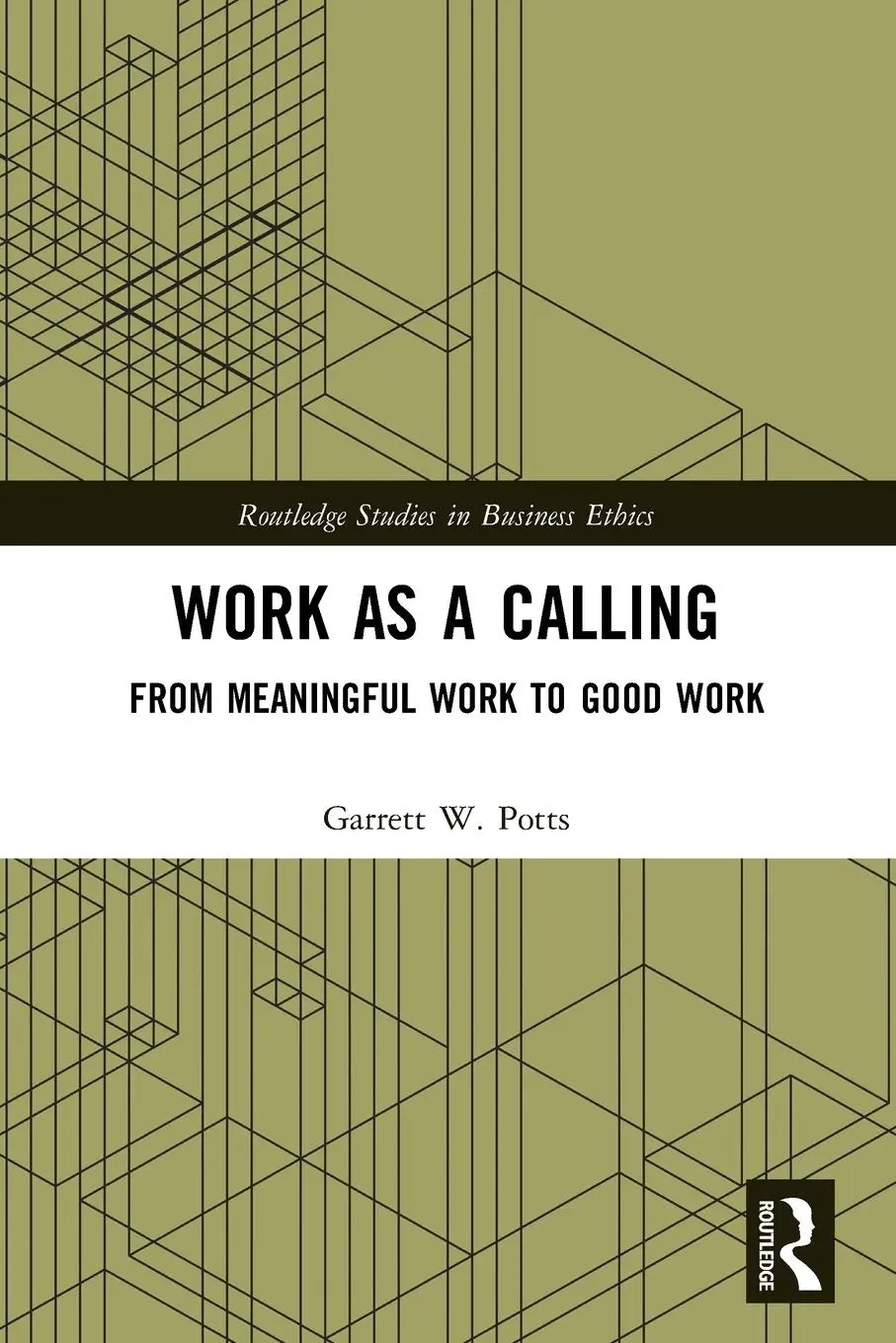 Cover: 9780367724412 | Work as a Calling | From Meaningful Work to Good Work | Potts | Buch