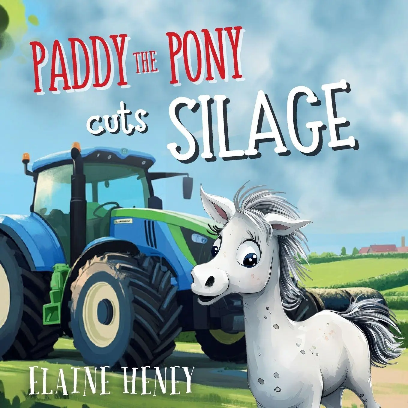 Cover: 9781917234412 | Paddy the Pony Cuts Silage | Elaine Heney | Taschenbuch | Englisch