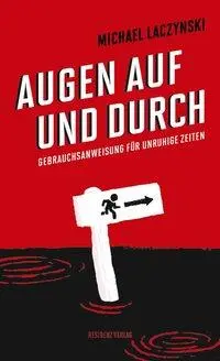 Cover: 9783701734412 | Augen auf und durch | Gebrauchsanweisung für unruhige Zeiten | Buch