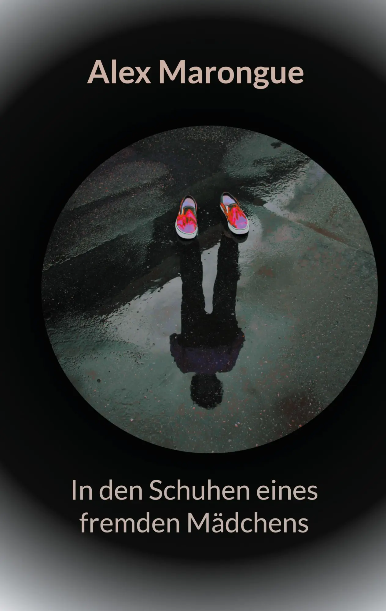 Cover: 9783759704412 | In den Schuhen eines fremden Mädchens | Alex Marongue | Taschenbuch