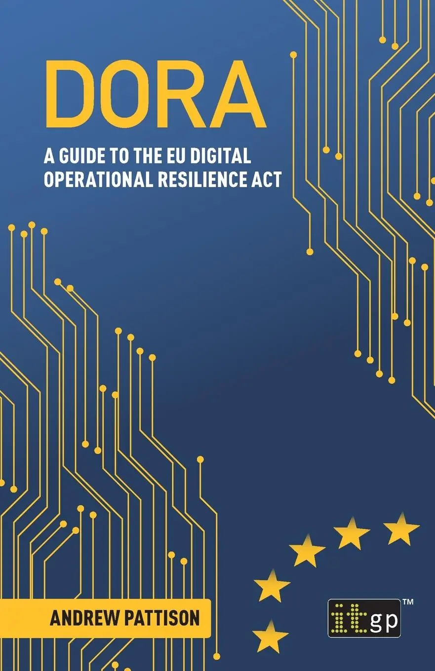 Cover: 9781787784512 | DORA | A guide to the EU digital operational resilience act | Pattison