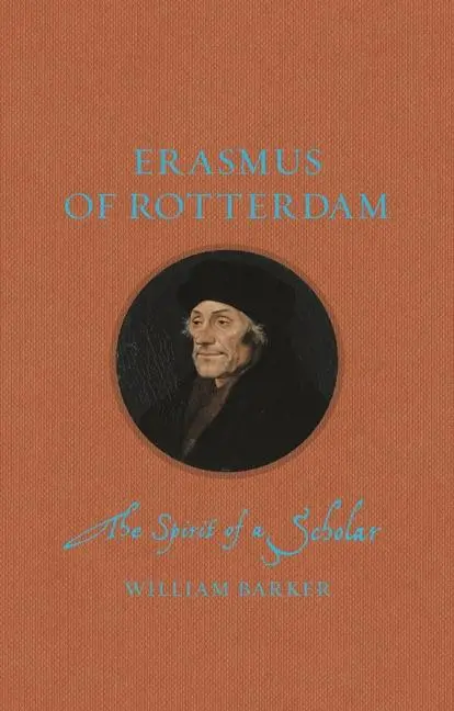 Cover: 9781789144512 | Erasmus of Rotterdam | The Spirit of a Scholar | William Barker | Buch