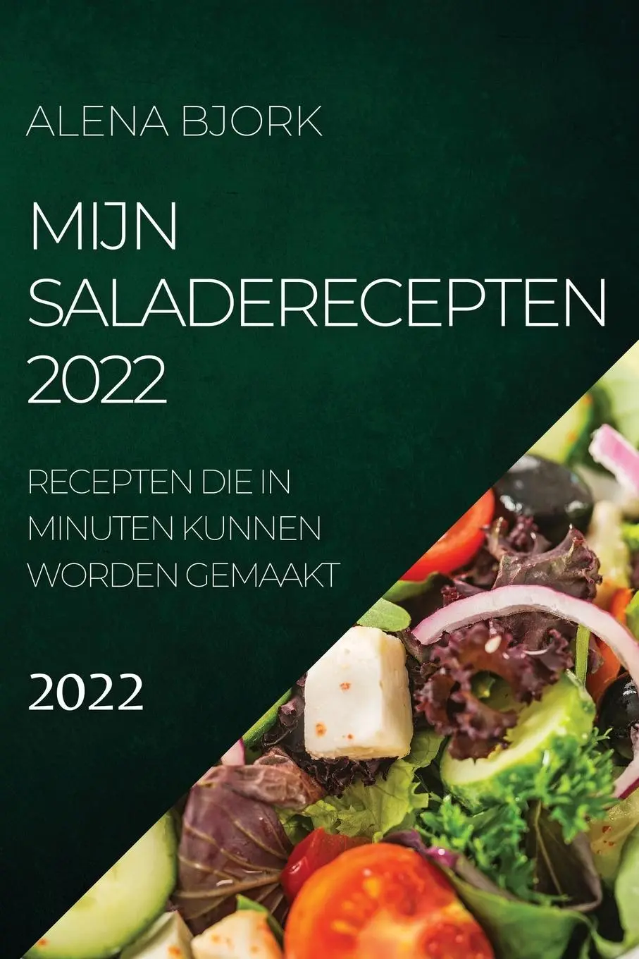 Cover: 9781804504512 | MIJN SALADERECEPTEN 2022 | Alena Bjork | Taschenbuch | Niederländisch