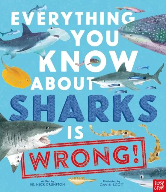 Cover: 9781839944512 | Everything You Know About Sharks is Wrong! | Nick Crumpton | Buch