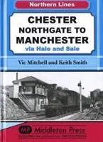 Cover: 9781908174512 | Chester Northgate to Manchester | Via Hale and Sale | Mitchell (u. a.)