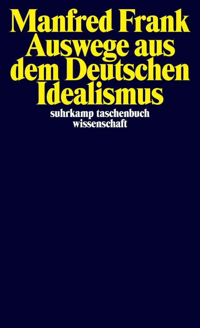 Cover: 9783518294512 | Auswege aus dem Deutschen Idealismus | Manfred Frank | Taschenbuch
