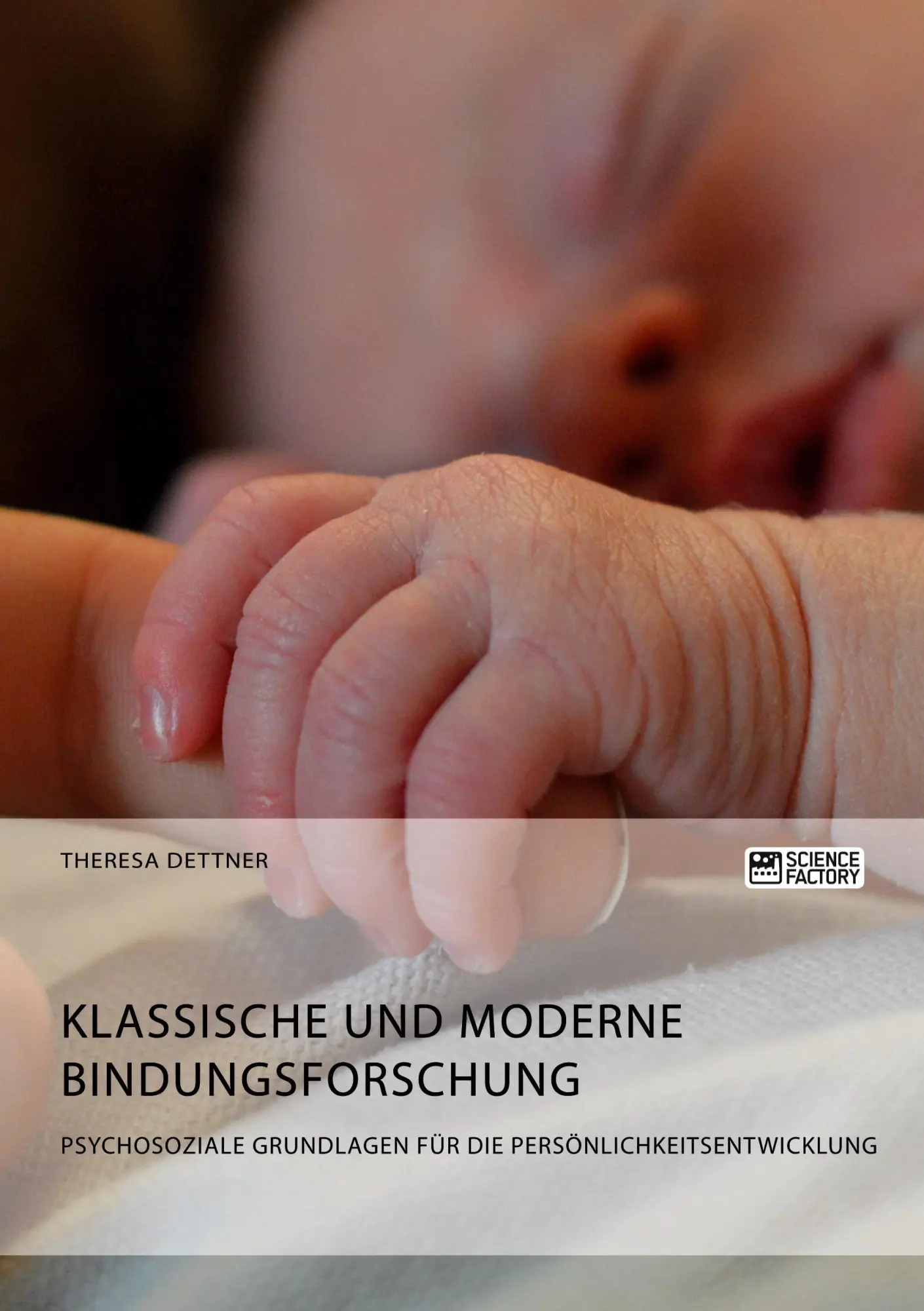 Cover: 9783956874512 | Klassische und moderne Bindungsforschung. Psychosoziale Grundlagen...