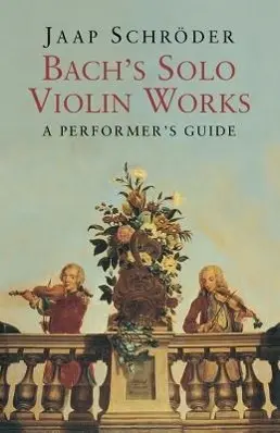 Cover: 9780300204612 | Schröder, J: Bach`s Solo Violin Works - A Performer`s Guide | Schröder