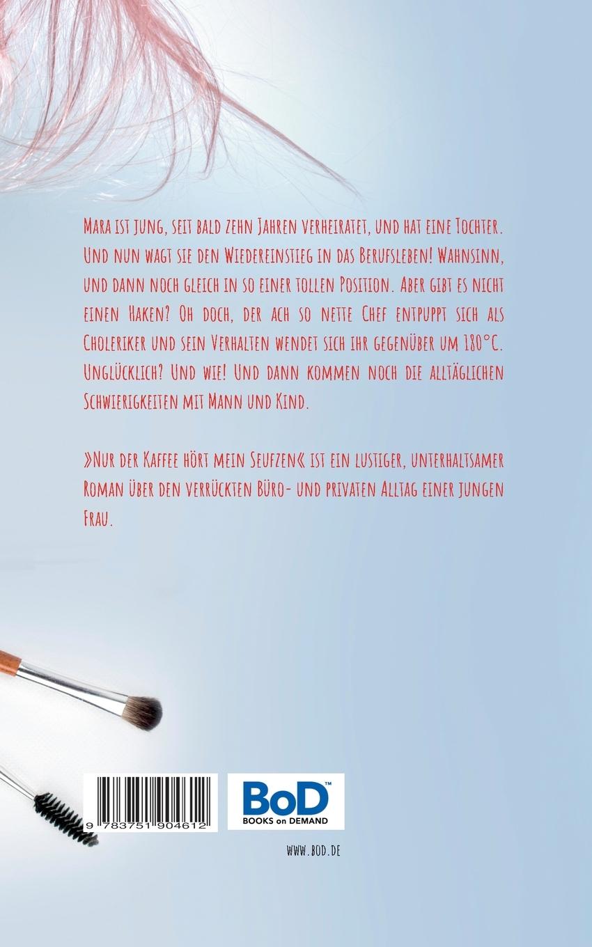 Rückseite: 9783751904612 | Nur der Kaffee hört mein Seufzen | Melanie Shetty | Taschenbuch | 2020