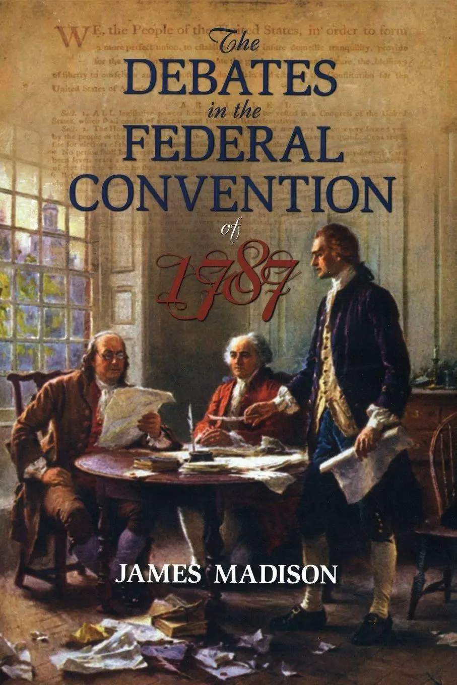 Cover: 9781591024712 | The Debates in the Federal Convention of 1787 | James Madison | Buch