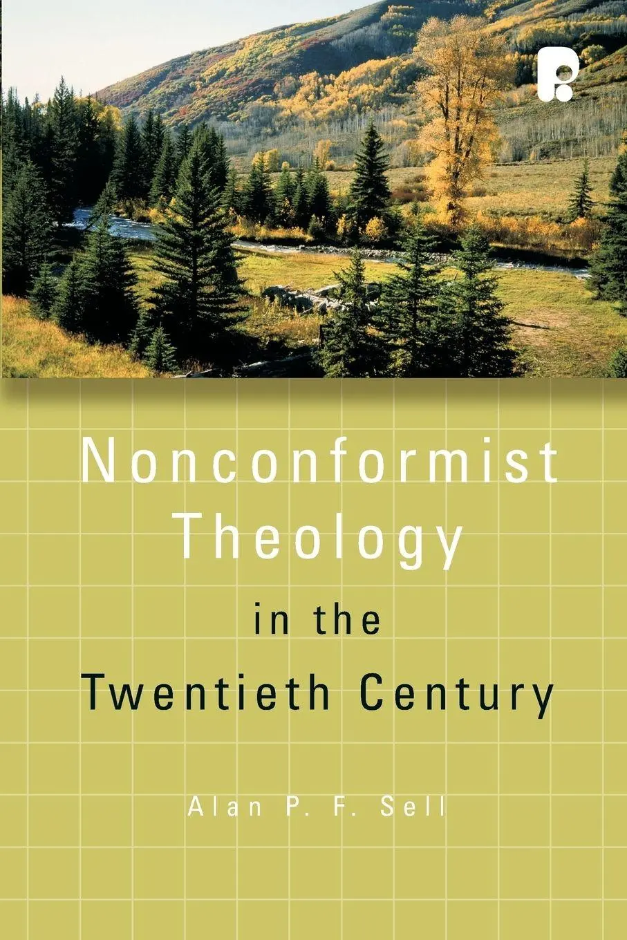 Cover: 9781842274712 | Non-Conformist Theology in the Twentieth Century | Alan P F Sell