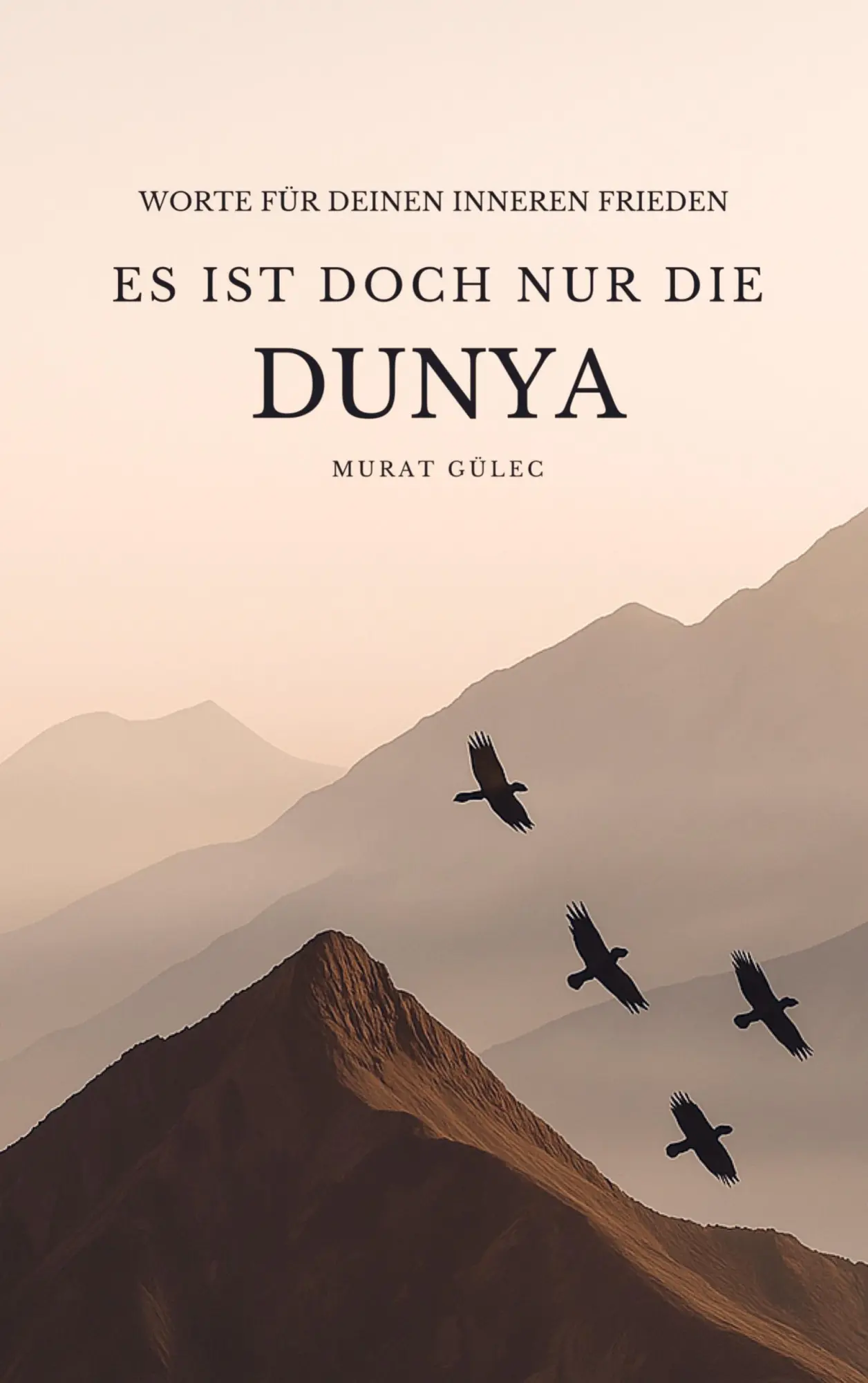 Cover: 9789403804712 | Es ist doch nur die Dunya: Worte für deinen inneren Frieden | Gülec