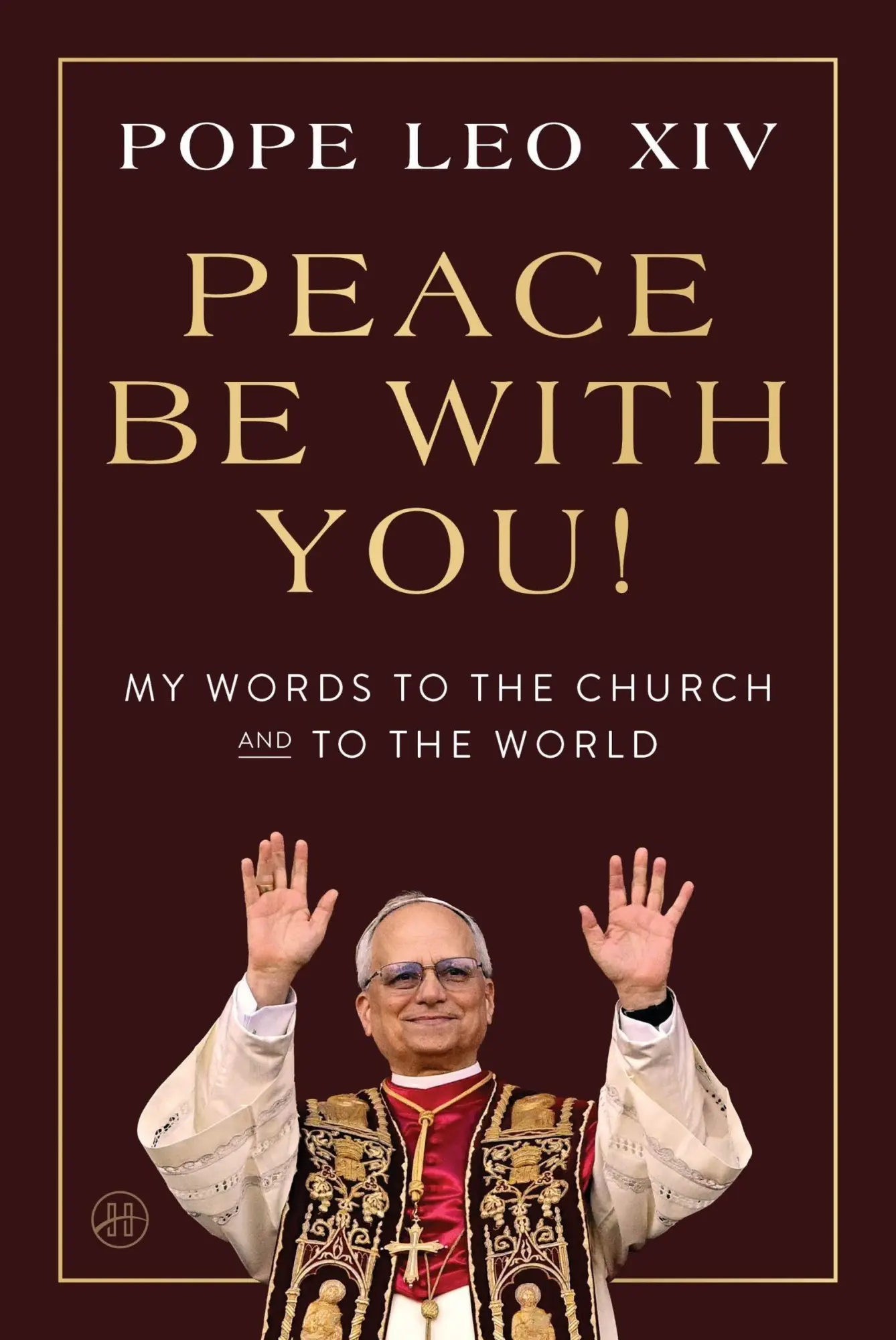 Cover: 9780063514812 | Peace Be with You! | My Words to the Church and to the World | Leo