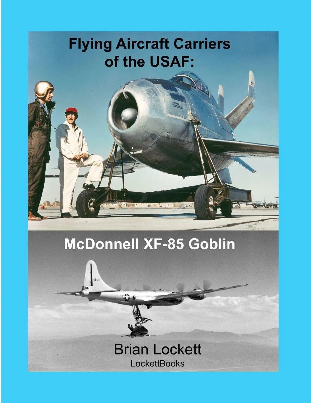 Cover: 9780578034812 | Flying Aircraft Carriers of the USAF | McDonnell XF-85 Goblin | Buch