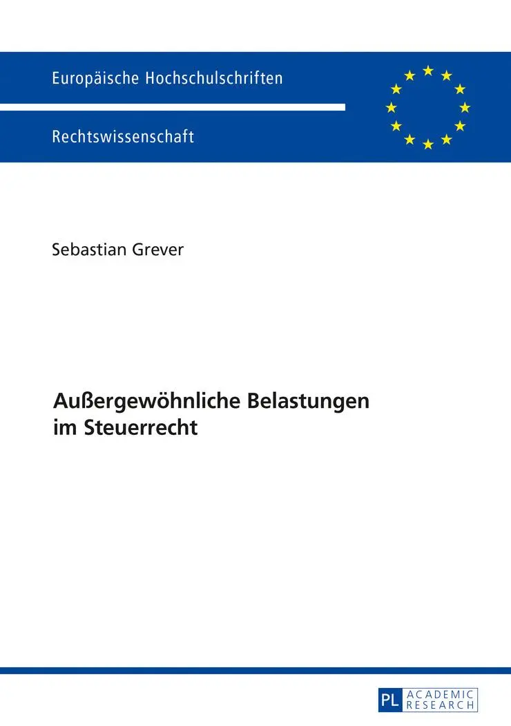 Außergewöhnliche Belastungen im Steuerrecht (Europäische Hochschulschriften / European University Studies / Publications Universitaires Européennes)