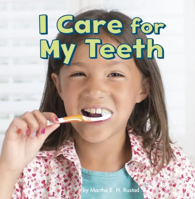Cover: 9781474734912 | I Care for My Teeth | Martha E. H. Rustad | Taschenbuch | Englisch