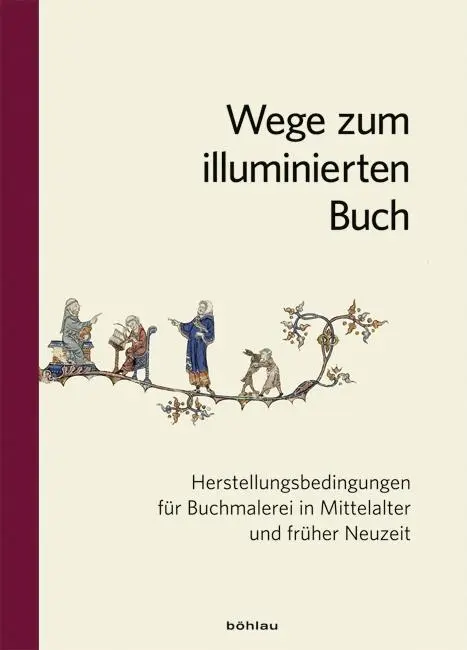 Cover: 9783205794912 | Wege zum illuminierten Buch | Christine Beier | Buch | 297 S. | 2014