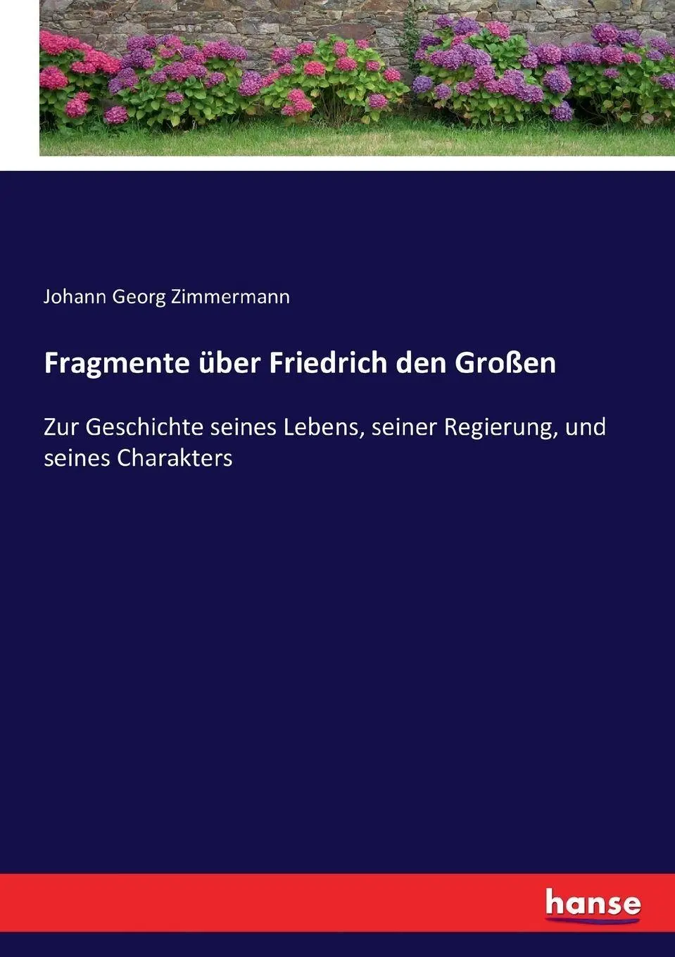 Cover: 9783743364912 | Fragmente über Friedrich den Großen | Johann Georg Zimmermann | Buch