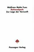 Cover: 9783851654912 | Fues, W: Rationalpark | Zur Lage der Vernunft | Wolfram Malte Fues