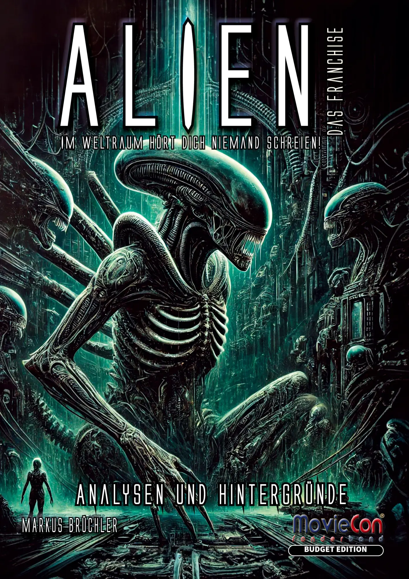 Cover: 9783985784912 | Alien - Das Franchise: Eine Saga zwischen Furcht und Faszination...