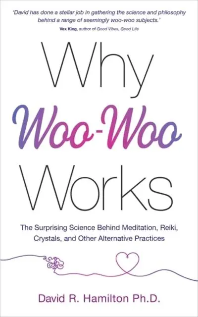 Cover: 9781788175012 | Why Woo-Woo Works | David R. Hamilton | Taschenbuch | Englisch | 2021