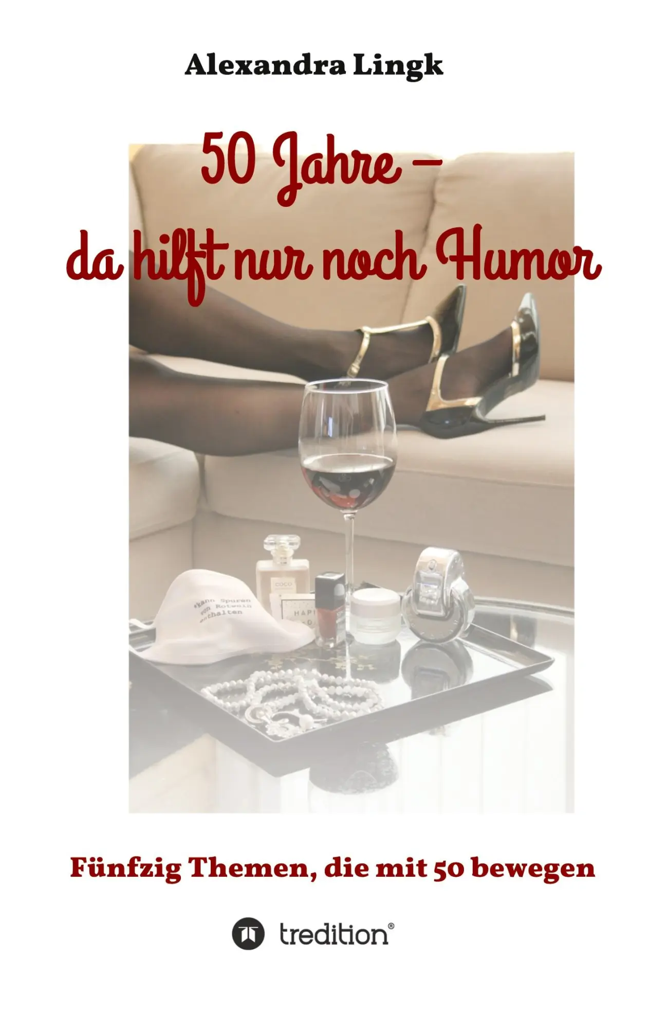 Cover: 9783347255012 | 50 Jahre ¿ da hilft nur noch Humor | Alexandra Lingk | Taschenbuch