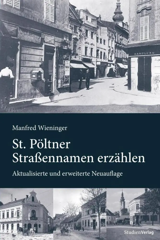 Cover: 9783706555012 | St. Pöltner Straßennamen erzählen | Manfred Wieninger | Taschenbuch