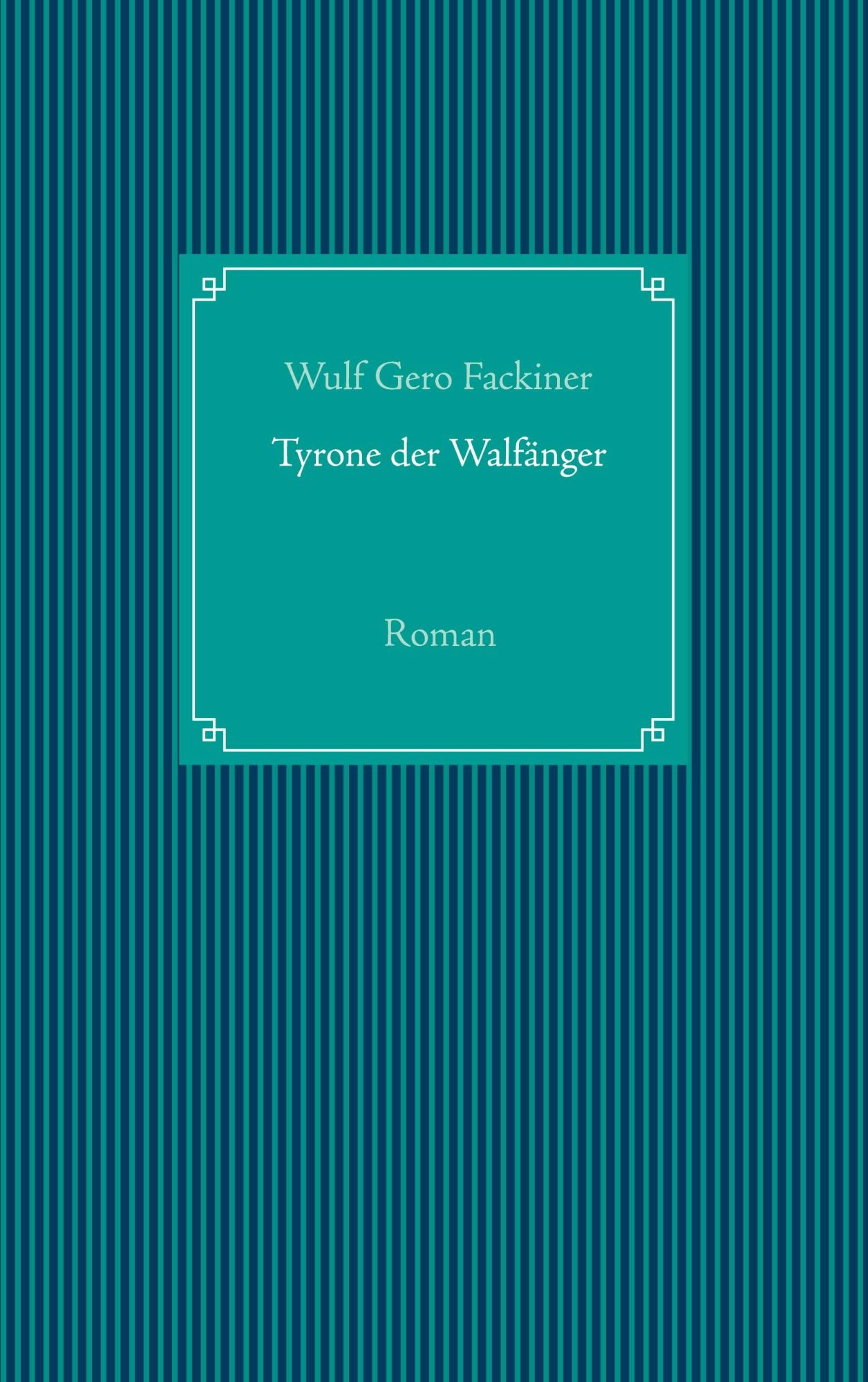 Cover: 9783749435012 | Tyrone der Walfänger | Roman | Wulf Gero Fackiner | Taschenbuch | 2023
