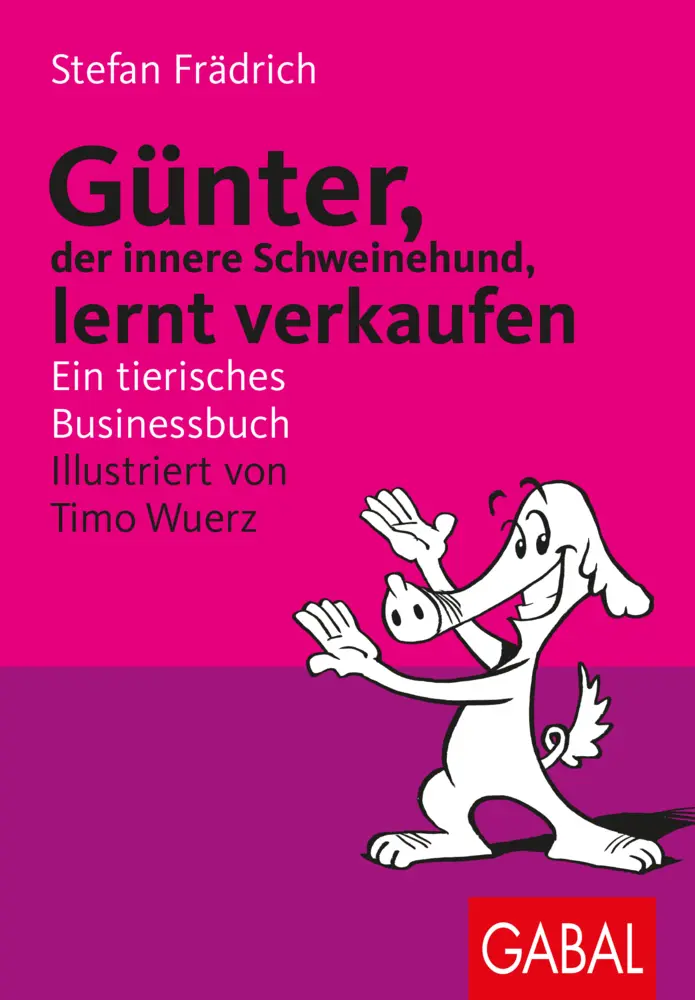 Cover: 9783897495012 | Günter, der innere Schweinehund, lernt verkaufen | Stefan Frädrich