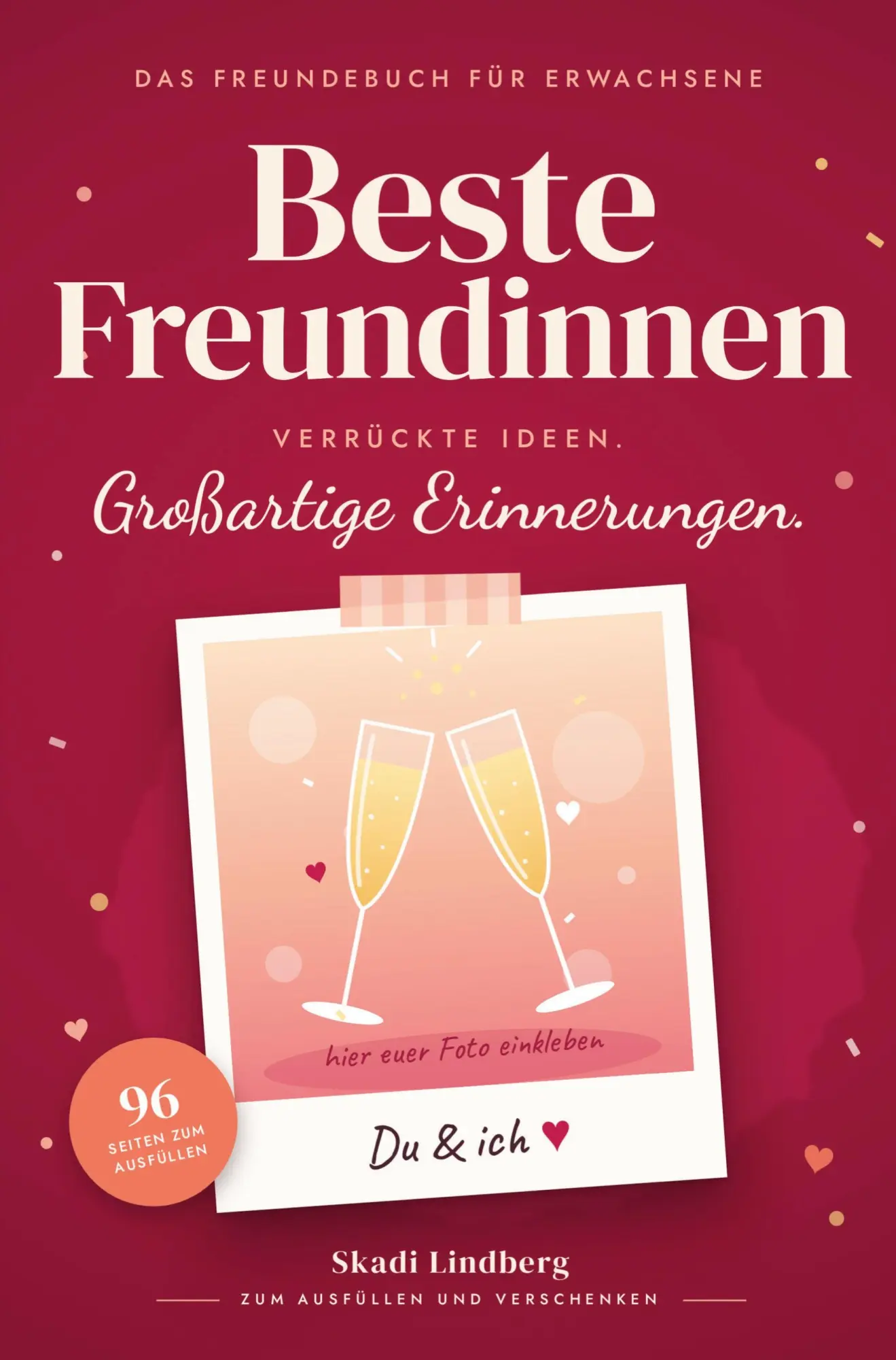 Cover: 9783913225012 | Beste Freundinnen. Verrückte Ideen. Großartige Erinnerungen. Das...