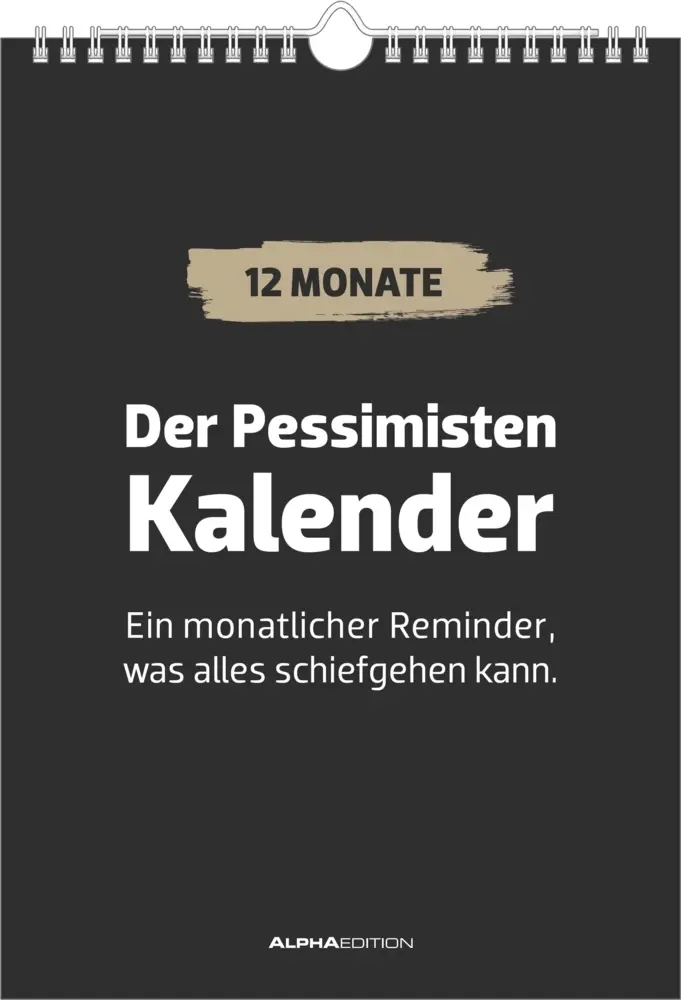 Cover: 4069095005112 | Der Pessimisten Kalender | Kalender | Spiralbindung | 14 S. | Deutsch