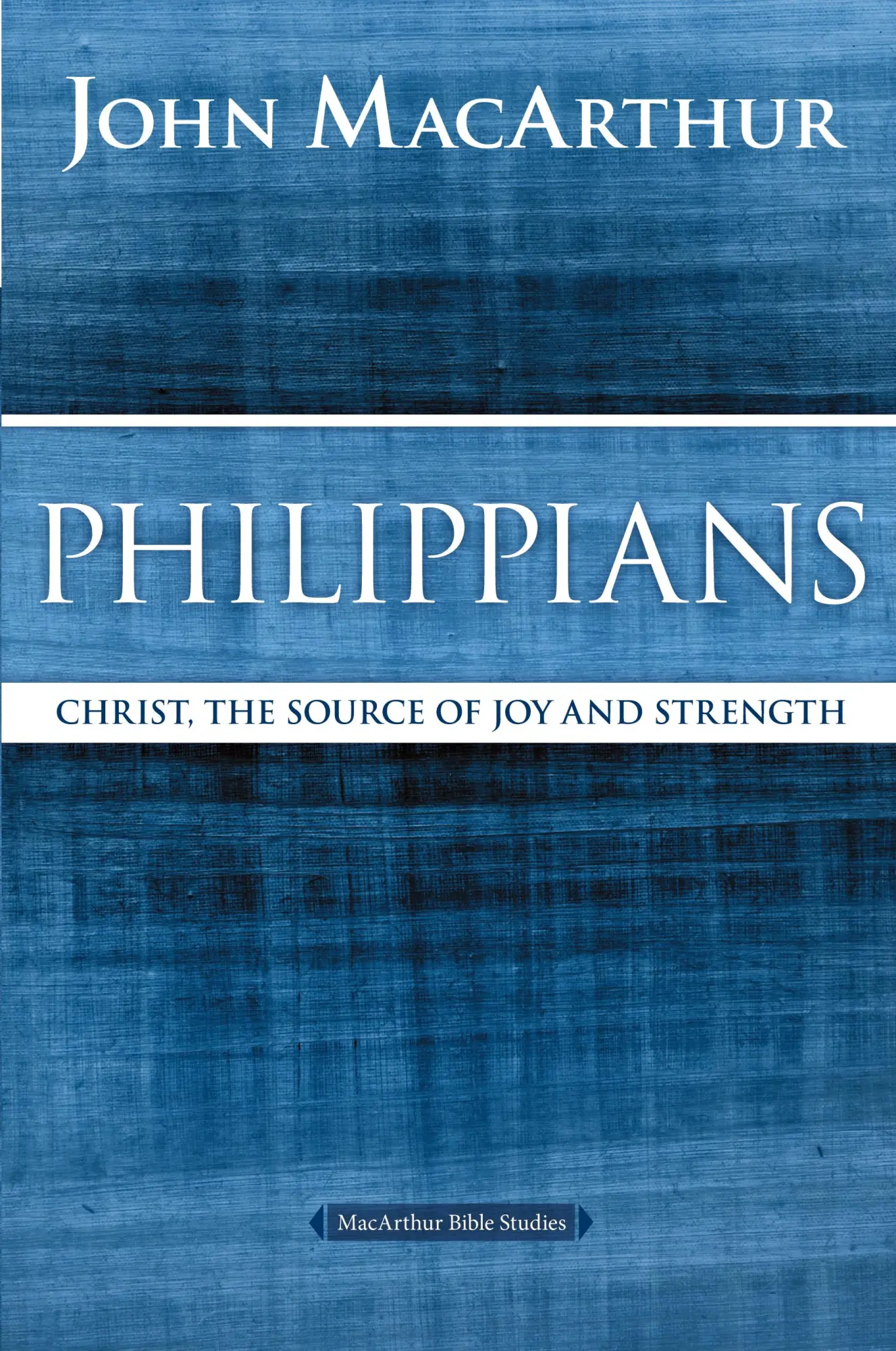Cover: 9780718035112 | Philippians | Christ, the Source of Joy and Strength | Macarthur