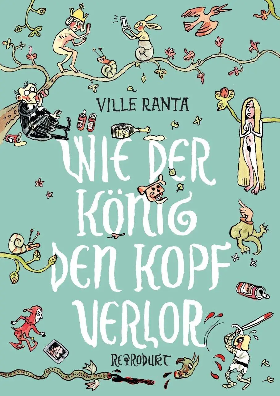 Cover: 9783956405112 | Wie der König den Kopf verlor | Ville Ranta (u. a.) | Buch | 176 S.