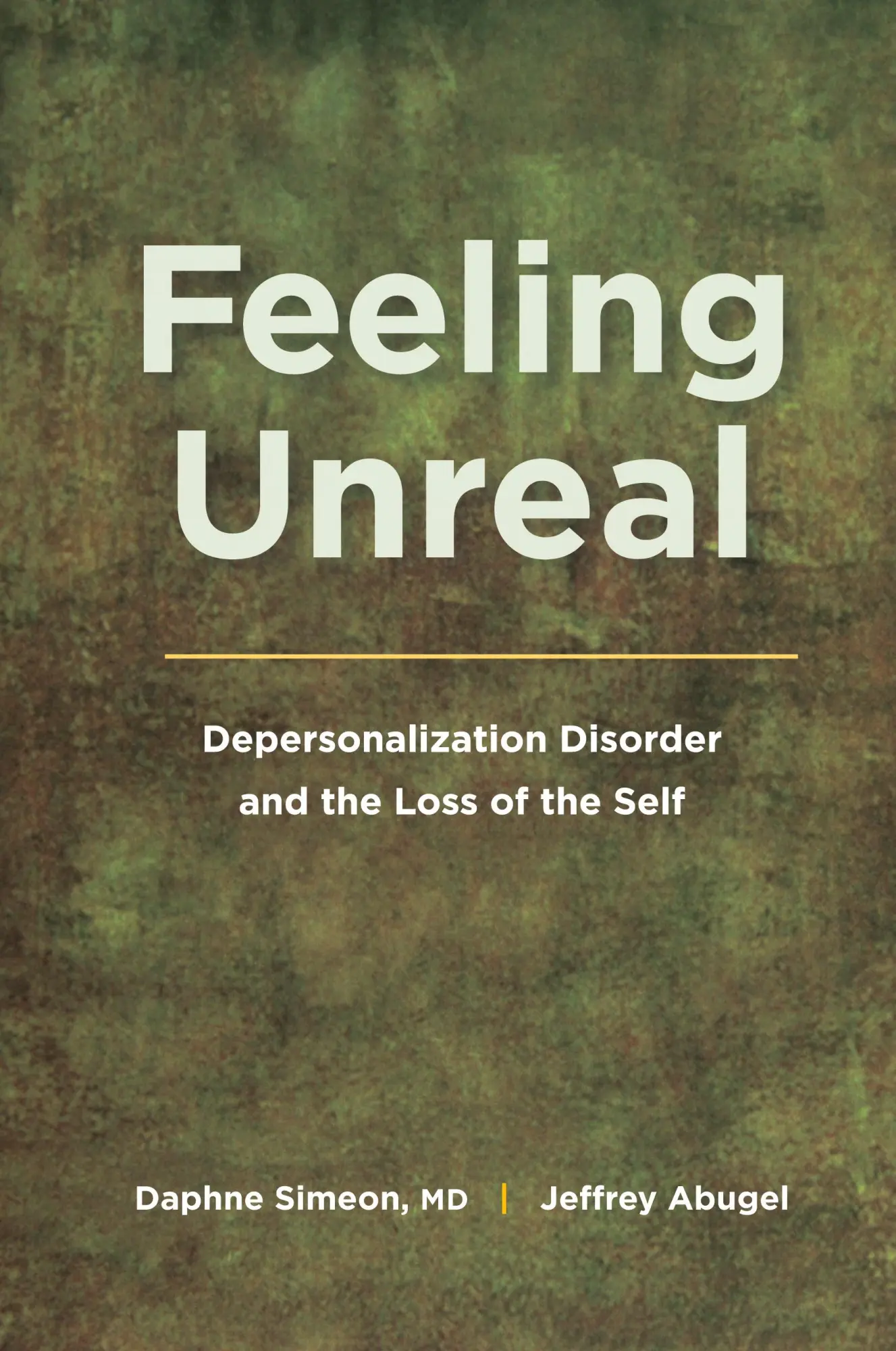 Cover: 9780195385212 | Feeling Unreal | Depersonalization Disorder and the Loss of the Self