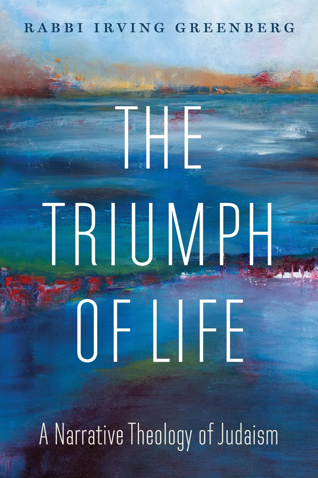 Cover: 9780827615212 | The Triumph of Life | A Narrative Theology of Judaism | Greenberg
