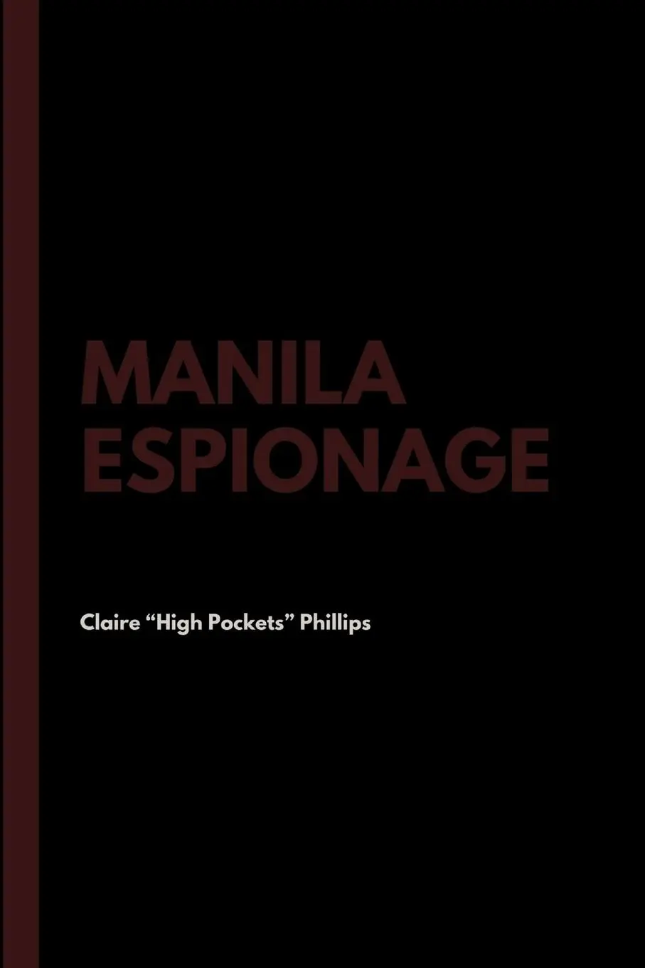 Cover: 9781387275212 | Manila Espionage | Claire "High Pockets" Phillips (u. a.) | Buch