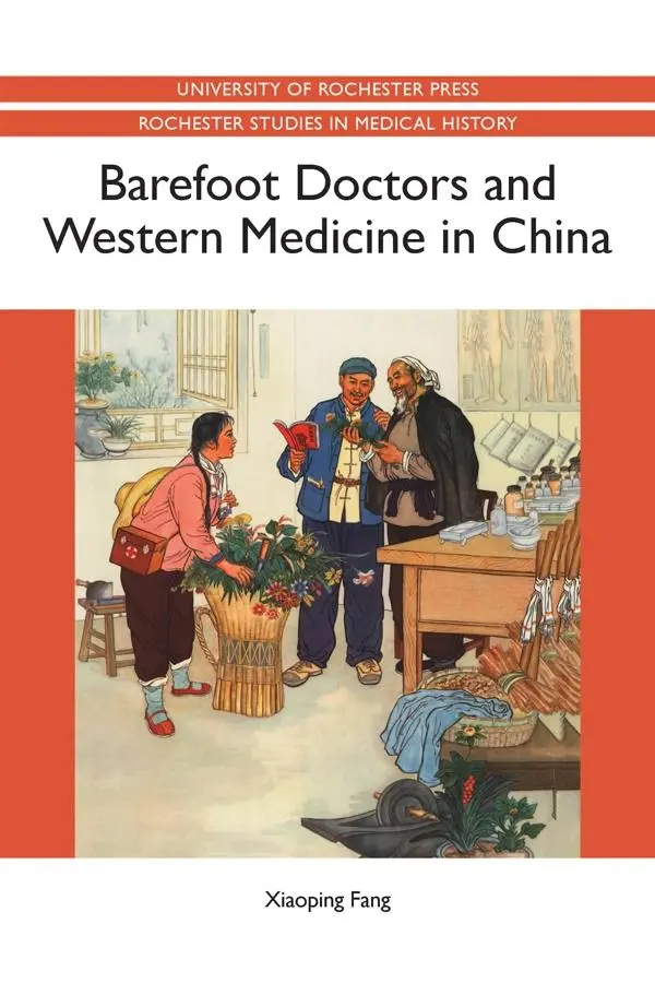 Cover: 9781580465212 | Barefoot Doctors and Western Medicine in China | Xiaoping Fang | Buch