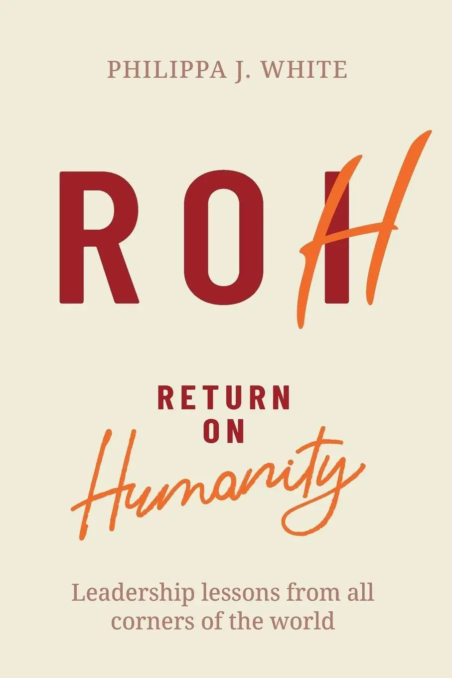 Cover: 9781788605212 | Return on Humanity | Leadership lessons from all corners of the world