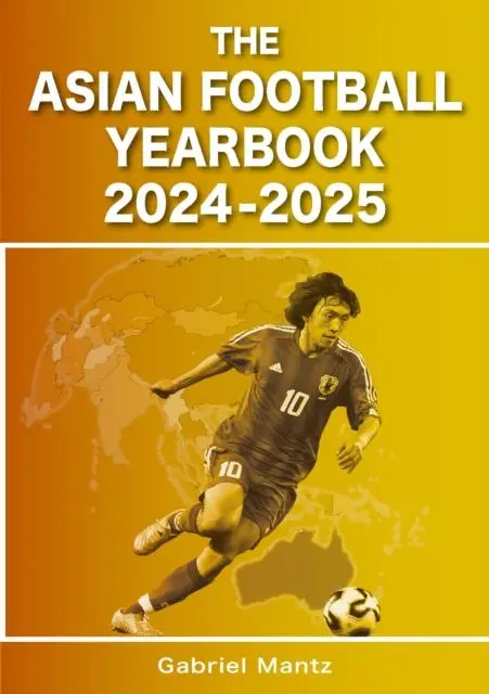 Cover: 9781862235212 | The Asian Football Yearbook 2024-2025 | Gabriel Mantz | Taschenbuch