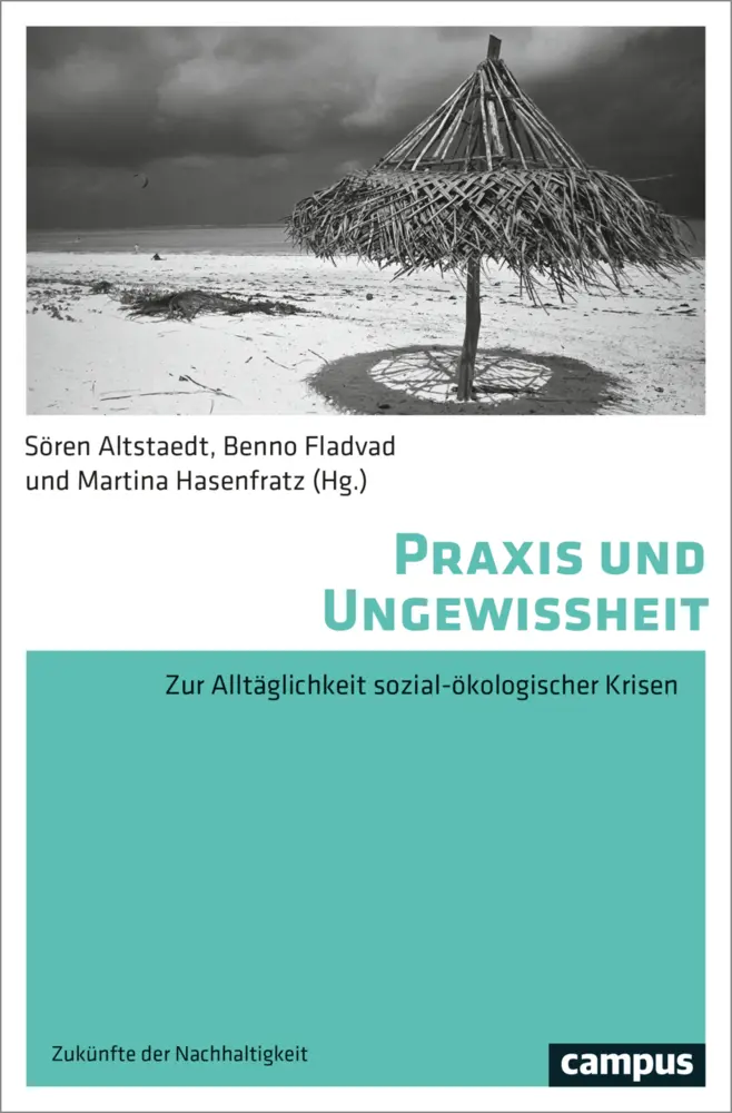 Cover: 9783593515212 | Praxis und Ungewissheit | Benno Fladvad (u. a.) | Taschenbuch | 219 S.
