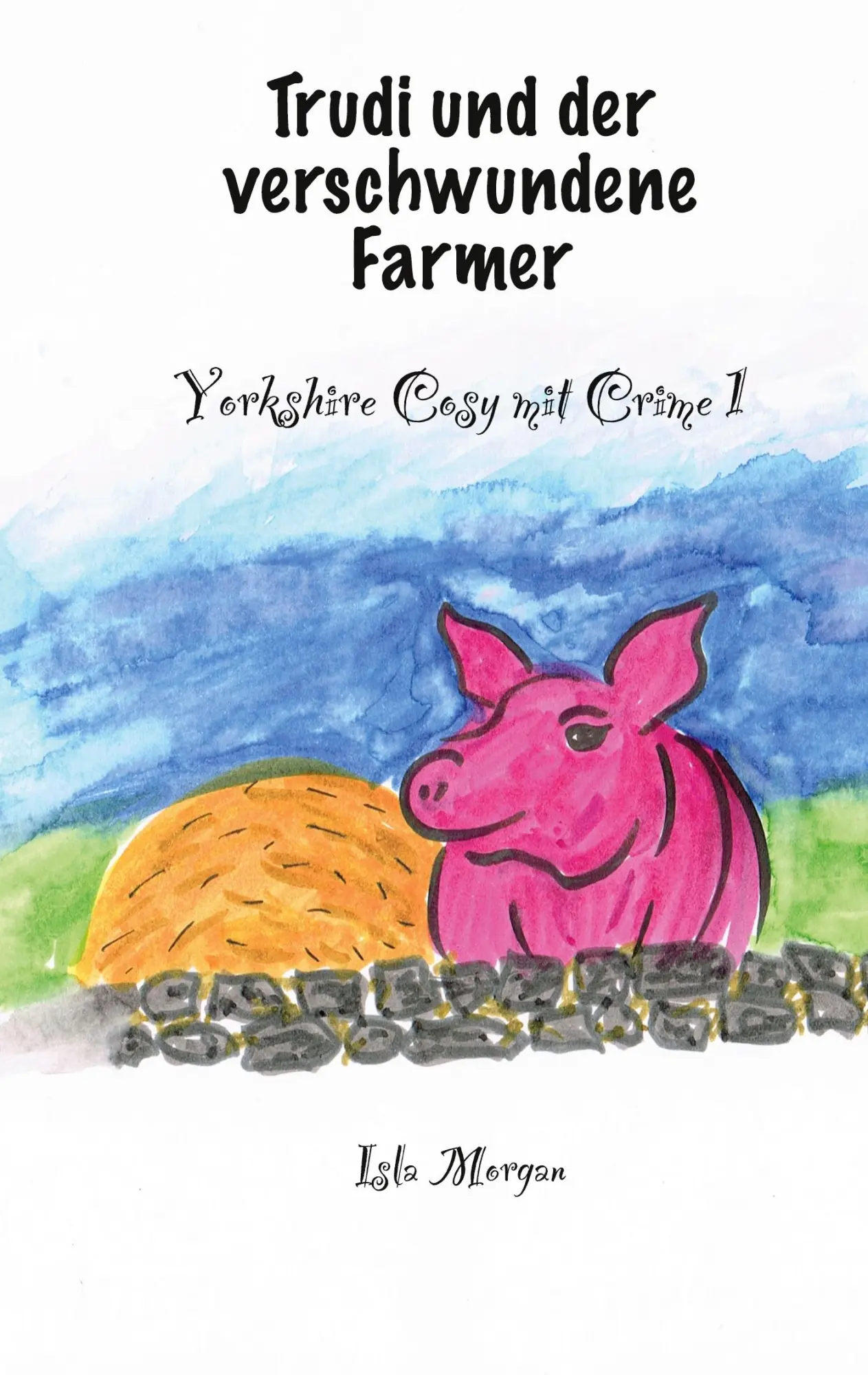 Cover: 9783743165212 | Trudi und der verschwundene Farmer | Yorkshire Cosy mit Crime 1 | Buch